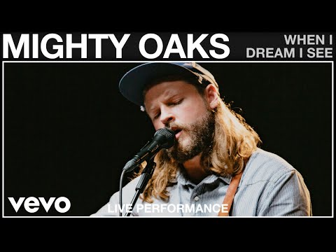 When I Dream, I See - Mighty Oaks