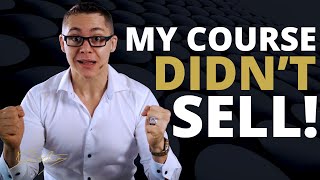 My First Online Course Did NOT Sell! Learn How To SELL an Online Course | Dan Henry
