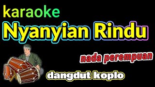 Download lagu NYANYIAN RINDU - EVIE TAMALA - KARAOKE DANGDUT KOPLO mp3