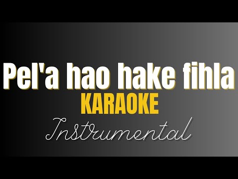 Pel'a hao hake fihla - Instrumental with lyrics | Karaoke