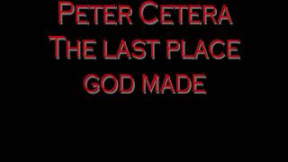 Peter Cetera - The last place god made