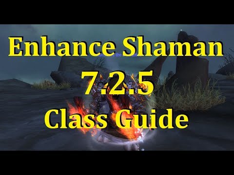 Legion Enhance Shaman 7.2.5 PvE Class Guide