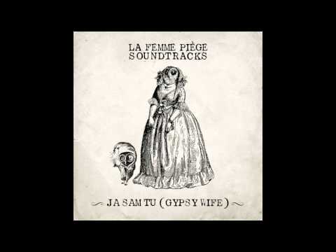 Mattia Donna & La Femme Piège - JA SAM TU (GYPSY WIFE)