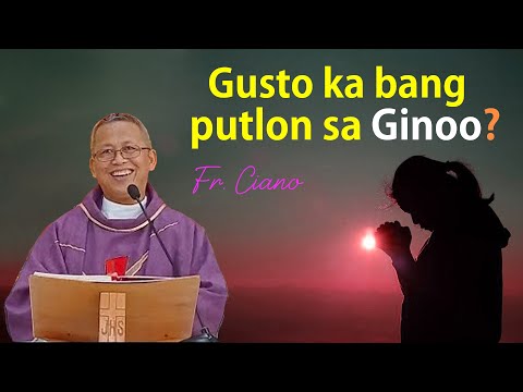 Gusto ka bang putlon sa Ginoo?- Fr.Ciano | Homily 24h