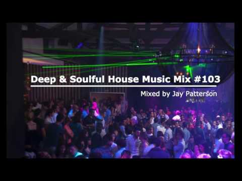 Deep & Soulful House Music - Mix #103