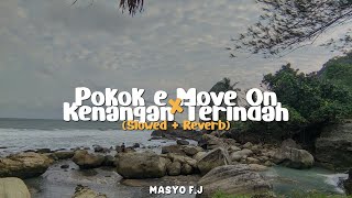 Download lagu Pokok e Move On X Kenangan Terindah (Slowed   Reverb) MasYo-FJ mp3