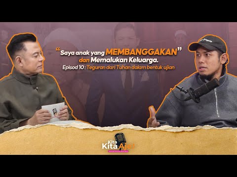 Kita-Kita Aje! - EPISOD 10: "Teguran dari Tuhan dalam bentuk ujian" - Nabil Ahmad