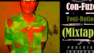 Con Fuze - " Soldiers Anthem " (Produced by Dansonn Beats )[The Foul-Dation Mixtape]