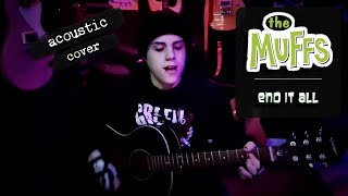 The Muffs - End It All (Acoustic Cover)