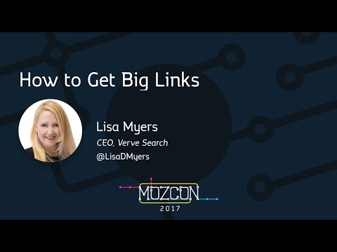 How to Get Big Links [MozCon 2017] — Lisa Myers