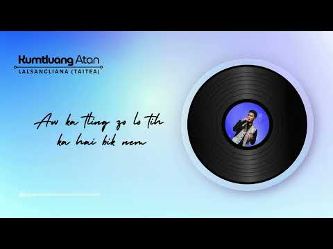 Taitea  - Kumtluang Atan (Lyrics Video)