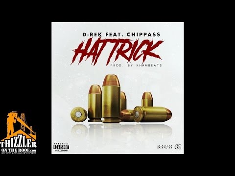 D-Rek ft. Chippass - Hat Trick (Prod. Kham Beats) [Thizzler.com Exclusive]