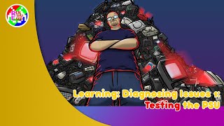 Learning: Diagnosing Issues 1 - Testing a PSU
