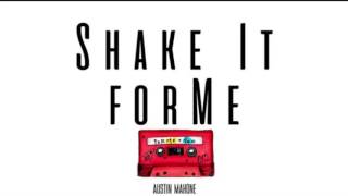 Shake it For Me -Austin Mahone feat. 2 Chainz lyrics