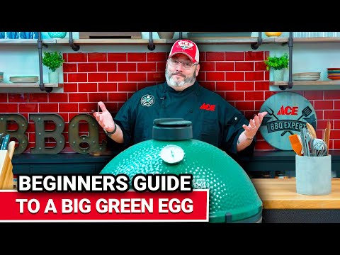 Beginner's Guide To A Big Green Egg - Ace Hardware