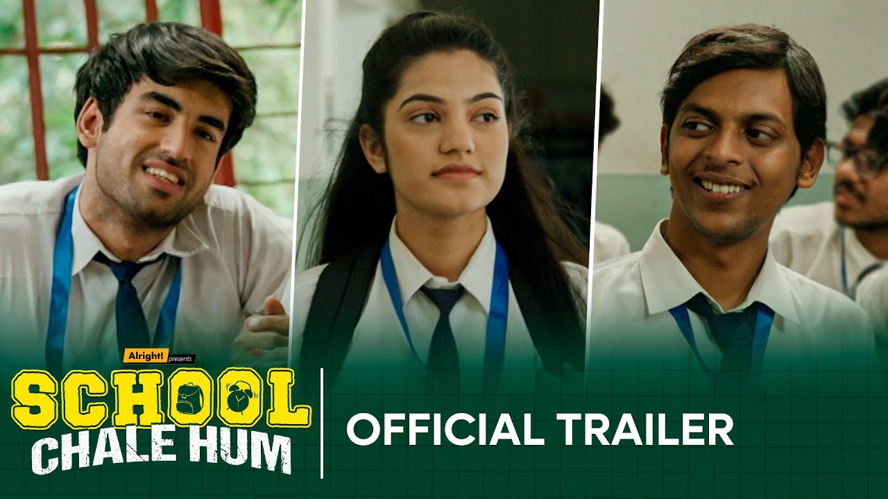 Alright! | School Chale Hum | Official Trailer | Ft. Mugdha, Abhishek & Ranjan