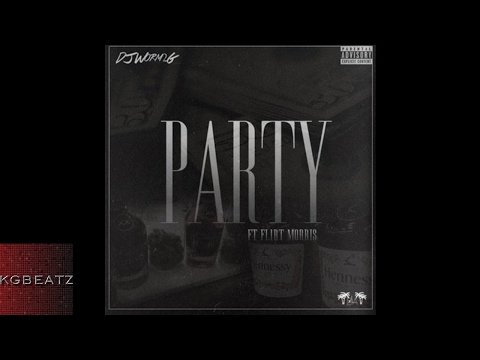 DJWorm2G x Fl1rt Morris - Party [New 2017]