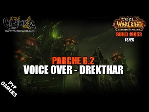 Voice Over Drek'Thar español - Parche 6.2 Warlords of Draenor