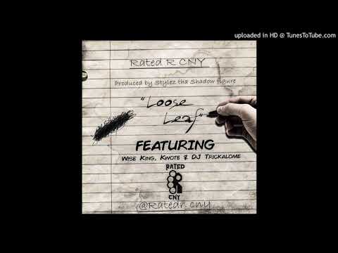 Rated R CNY -  Loose Leaf ft. Wise King, Kwote & DJ Trickalome