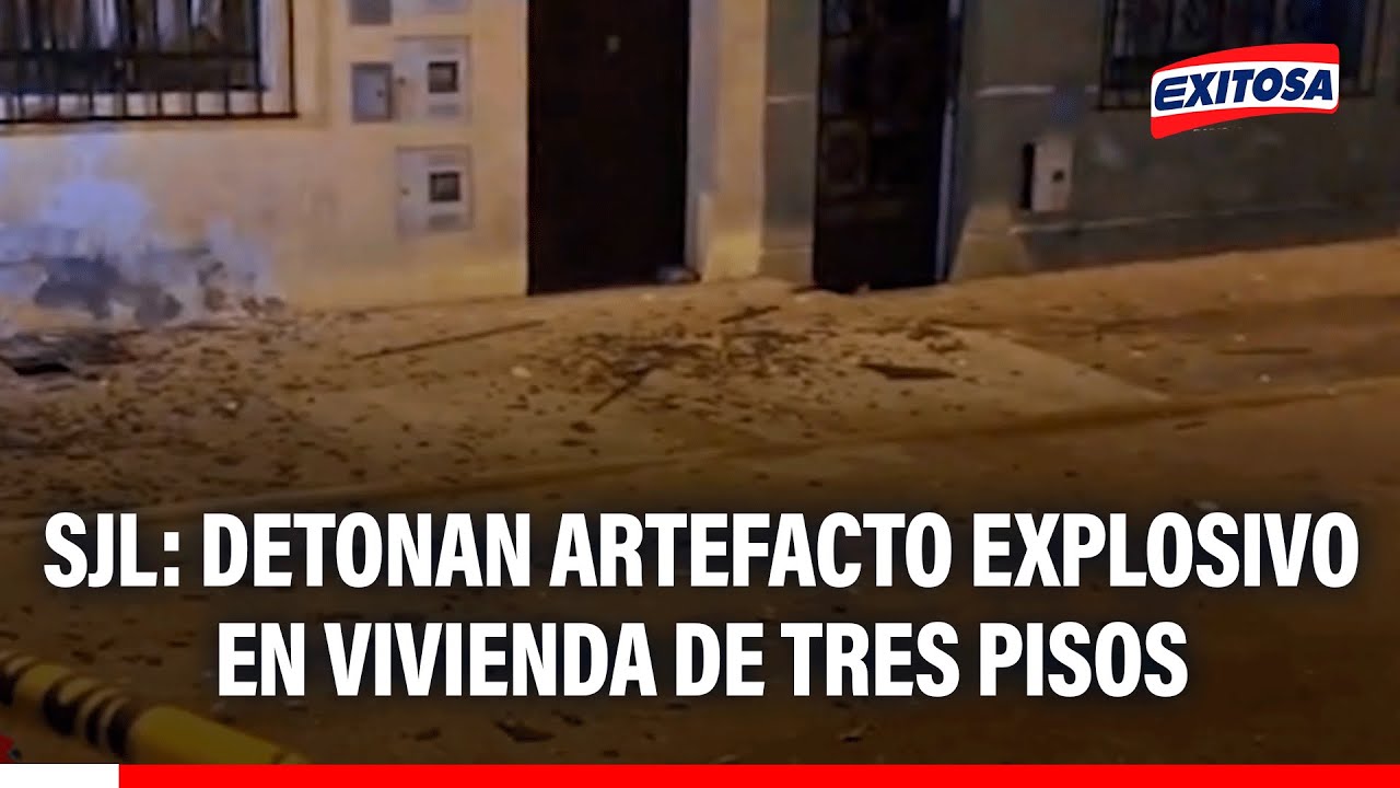 🔴🔵 SJL: Detonan artefacto explosivo en vivienda de tres pisos