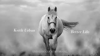 Keith Urban - Better Life