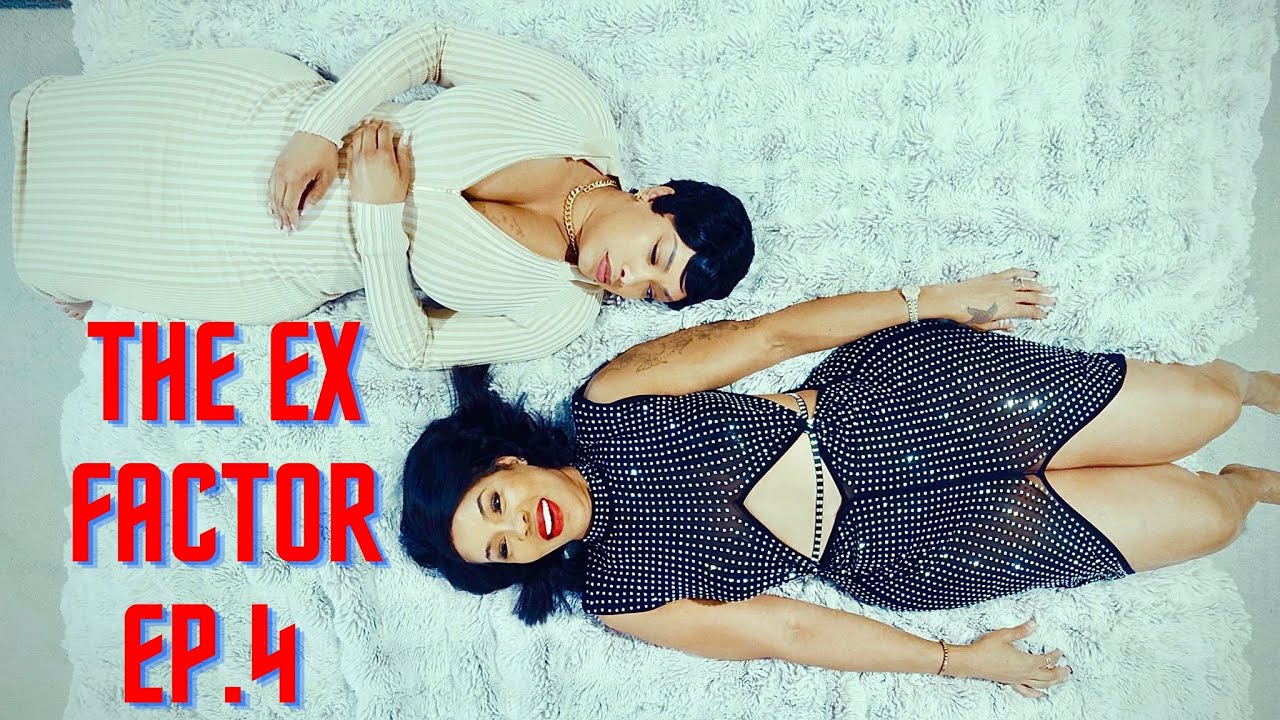 The Ex Factor Ep. 4