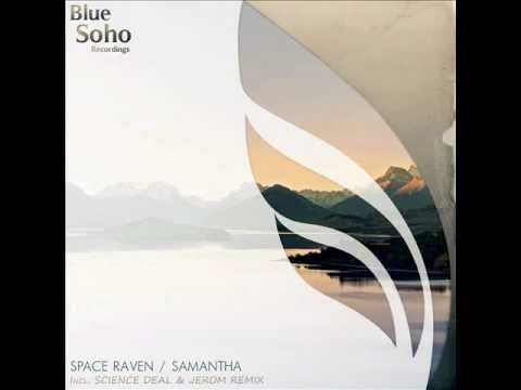 DJ Space Raven - Samantha (Science Deal vs. Jerom Remix) [Blue Soho Recordings]