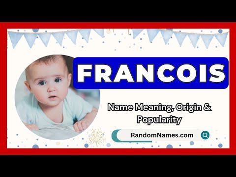 Francois - Baby Boy Name Meaning, Origin & Popularity - RandomNames.com