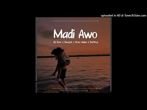 Madi Awo (Dalcy) (2022)-Ali Bee x Beejoh x Brex Naka x Bafitup