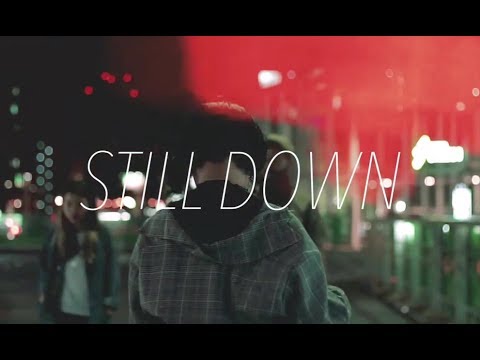 Lui Hua - STILL DOWN【Official Video】