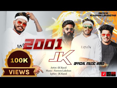 2001 JK - JK Kusal [Official Music Video]