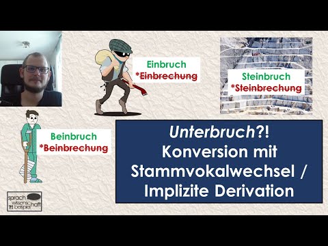 Unterbrechung vs. Unterbruch – Konversion mit Stammvokalwechsel / Implizite Derivation 🗨️ Sprawib