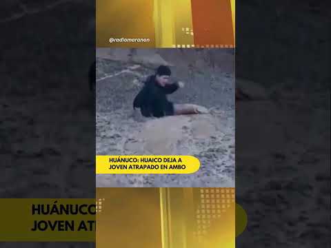 HUÁNUCO: HUAICO DEJA ATRAPADO A JOVEN
