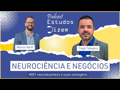 NEUROCIÊNCIA E NEGÓCIOS [Tiago Tabajara] | Estudos Dizem Podcast #001