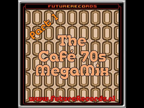FutureRecords Cafe 70s Megamix 1