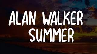 Alan Walker - Summer (LYRICS)