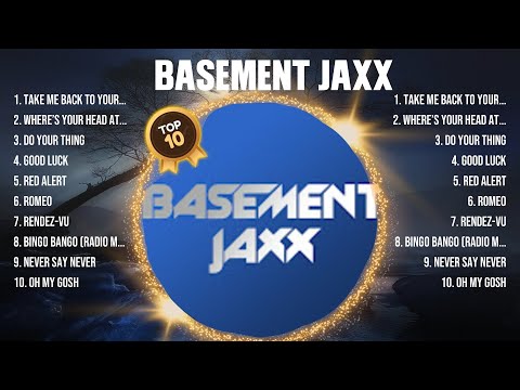 Basement Jaxx Greatest Hits Full Album ▶️ Full Album ▶️ Top 10 Hits of All Time