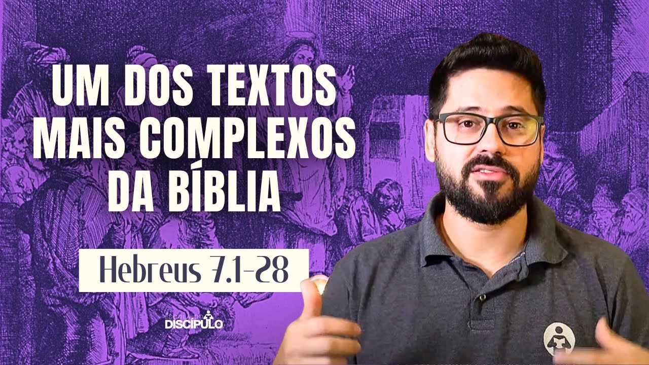 Descubra o Mistério do Sacerdócio Eterno de Jesus | Hebreus 7.1-28