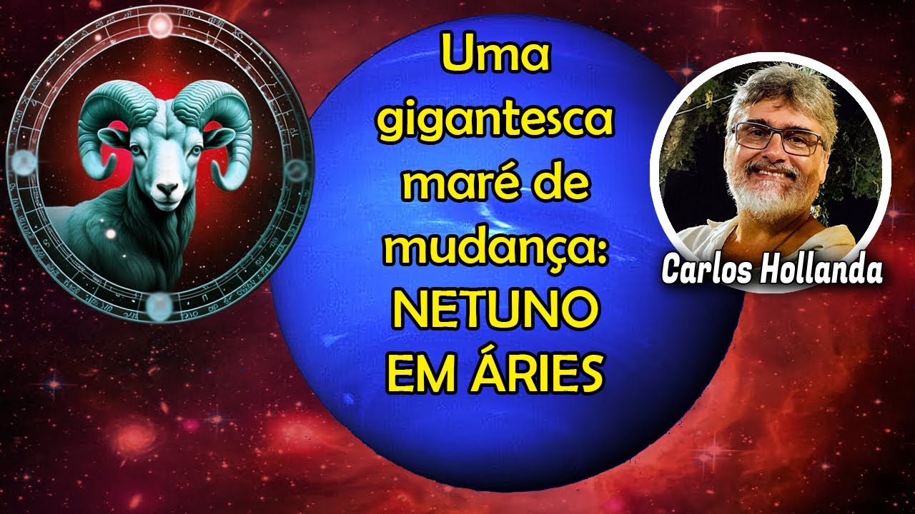 NETUNO EM ÁRIES: avassaladoras viradas mundiais até 2039