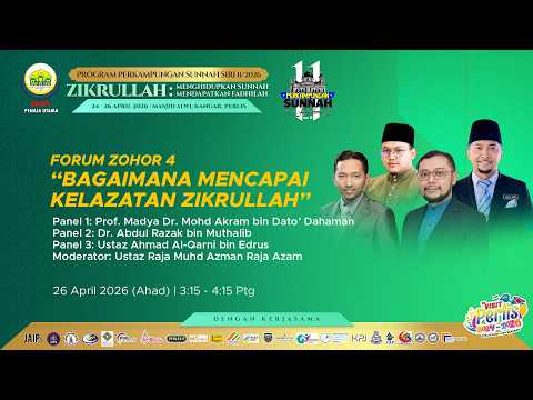26-04-2026 Forum Zohor 4: Bagaimana Mencapai Kelazatan Zikrullah (PS11)