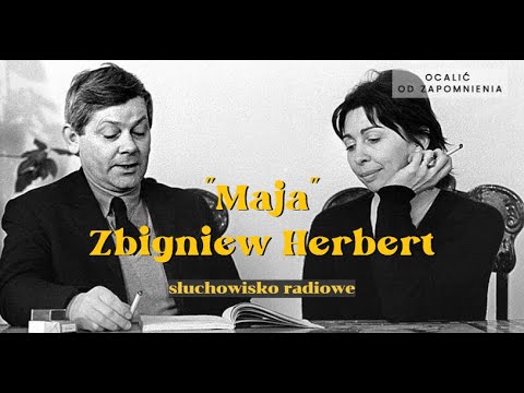 Słuchowisko "Maja" (Zbigniew Herbert) - Bluszcz, Bacia, Dałkowska, Chodorowski
