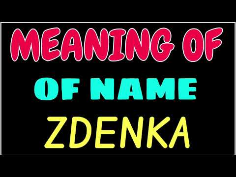 What does the name ZDENKA mean | ZDENKA meaning in english | Meaning of name ZDENKA