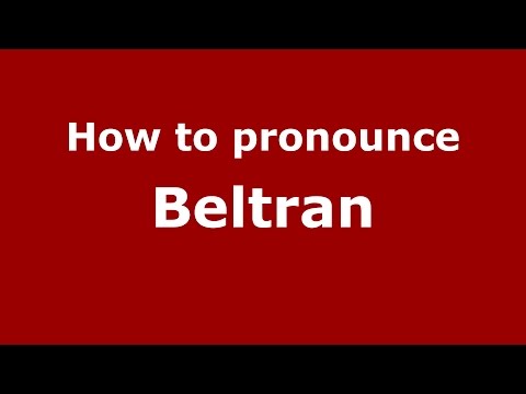 How to pronounce Beltran