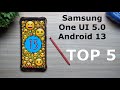 My TOP 5 Favorite One UI 5 0 With Android 13 Features