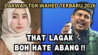 Download lagu Dakwah Tgk Wahed 2026 Terbaru‼️That lagak boh hate abang mp3
