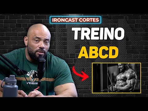 A DIVISÃO DE TREINO ABCD É BOM? – IRONCAST CORTES