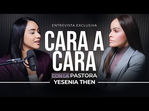 FACE TO FACE WITH PASTOR YESENIA THEN (EXCLUSIVE INTERVIEW 2026)