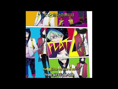[Hamatora OP]「FLAT」 - Livetune adding Yuuki Ozaki (from Galileo Galilei) Vietsub