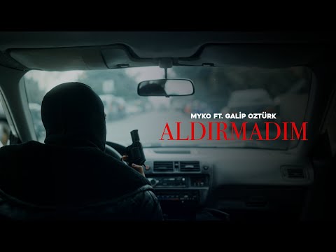 Myko ft Galip Öztürk - ALDIRMADIM  [OFFICIAL VIDEO]
