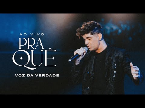 Pra Quê - Voz da Verdade